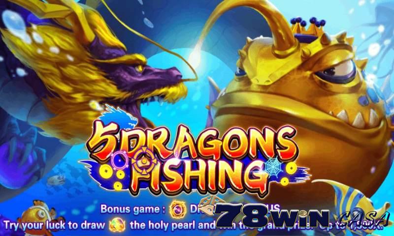 Giới thiệu Five Dragon Fishing