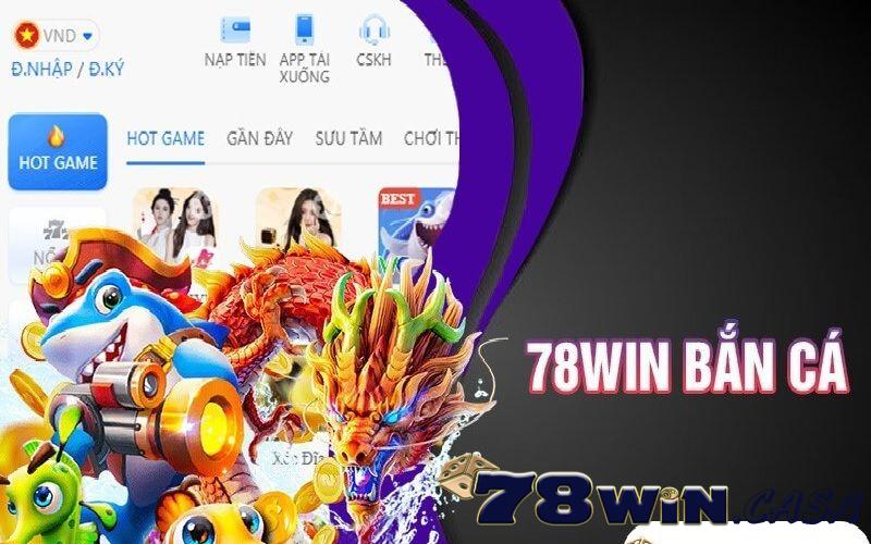 Cách chơi Bắn cá 78win