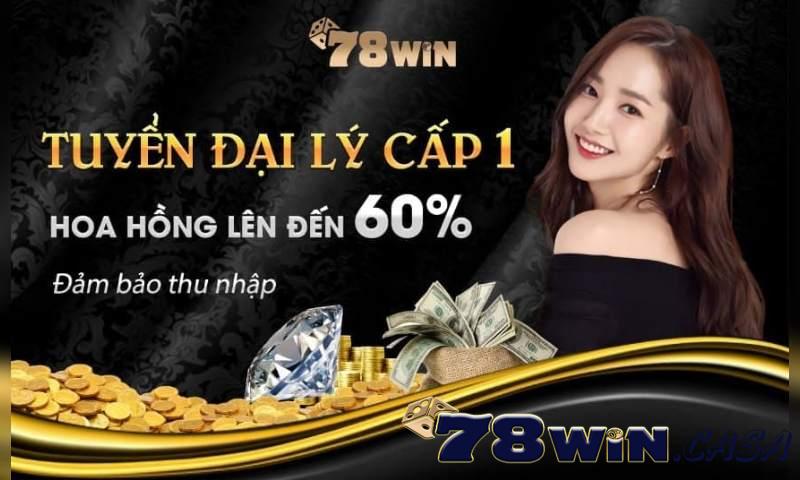 Làm đại lý 78win cơ hội nhận tiền thưởng cực kỳ khủng