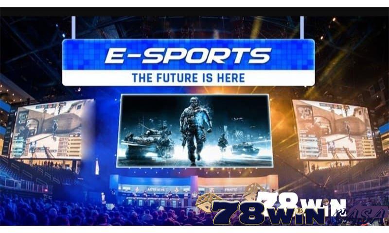 Sảnh E–sport 78win được nhiều cược thủ yêu thích.