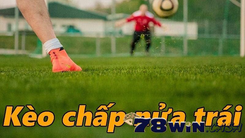 kèo chấp nửa trái kèo chấp nửa trái
