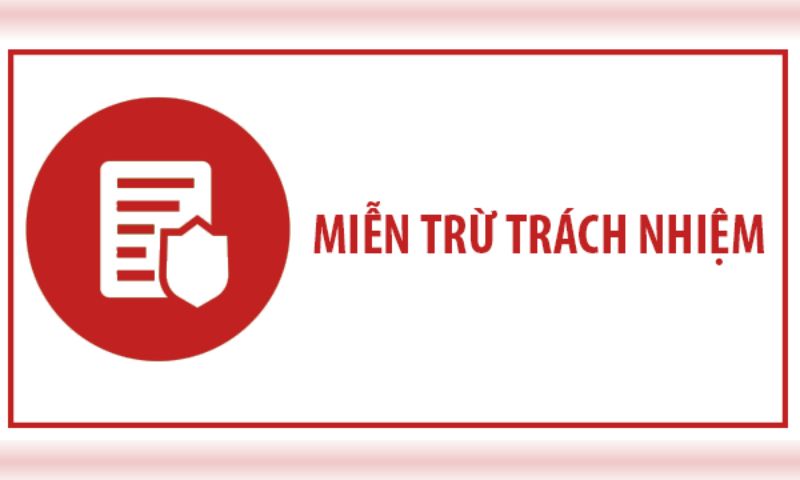Miễn trừ trách nhiệm là chính sách gì?